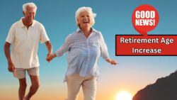 Retirement Age Increase : 67 No Longer the Limit as New Pension Rules Come Into Effect